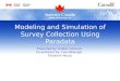 Modeling and Simulation of Survey Collection Using Paradata Presented by: Kristen Couture Co-authored by: Yves Bélanger Elisabeth Neusy