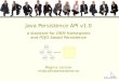 Java Persistence API v1.0 a standard for ORM frameworks and POJO based Persistence Magnus Larsson ml@callistaenterprise.se