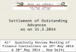 Settlement of Outstanding Advances as on 31.3.2014 41 st Quarterly Review Meeting of Finance Controllers on 29 th May 2014 & 30 th May 2014, New Delhi