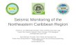Seismic Monitoring of the Northeastern Caribbean Region Christa G. von Hillebrandt-Andrade, Víctor Huérfano and Juan Lugo Puerto Rico Seismic Network,