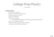 College Prep Physics Lesson #01 LESSON GOALS: Introduce instructor Setup and follow seating chart Review classroom rules Discuss textbooks Reference syllabus