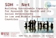 SDH – Net Building Sustainable Capacity for Research for Health and its Social Determinants in Low and Middle Income Countries SGM3 Rio de Janeiro, 24