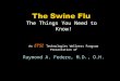 The Swine Flu The Things You Need to Know! An ETSI Technologies Wellness Program Presentation of Raymond A. Federe, M.D., O.H