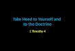 Take Heed to Yourself and to the Doctrine 1 Timothy 4