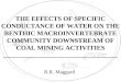 THE EFFECTS OF SPECIFIC CONDUCTANCE OF WATER ON THE BENTHIC MACROINVERTEBRATE COMMUNITY DOWNSTREAM OF COAL MINING ACTIVITIES __________________________________