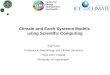 Climate and Earth Systems Models using Scientific Computing Eigil Kaas Professor in Meteorology and Climate Dynamics Niels Bohr Institute University of