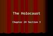 The Holocaust Chapter 24 Section 3. Nuremberg Laws Laws to limit the rights of Jews Laws to limit the rights of Jews Defined a Jew as someone w/ at least