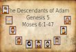 Lesson 13 The Descendants of Adam Genesis 5 Moses 6:1-47