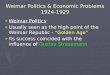 Weimar Politics & Economic Problems 1924-1929 ► Weimar Politics: ► Usually seen as the high point of the Weimar Republic - “Golden Age” ► Its success coincided