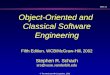 Slide 3.1 © The McGraw-Hill Companies, 2002 Object-Oriented and Classical Software Engineering Fifth Edition, WCB/McGraw-Hill, 2002 Stephen R. Schach srs@vuse.vanderbilt.edu