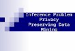 Inference Problem Privacy Preserving Data Mining