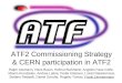 ATF2 Commissioning Strategy & CERN participation in ATF2 Ralph Assmann, Hans Braun, Helmut Burkhardt, Angeles Faus-Golfe, Maxim Korostelev, Andrea Latina,