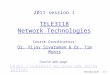 Introduction 1-1 2011 session 1 TELE3118 Network Technologies Course Coordinators: Dr. Vijay Sivaraman & Dr. Tim Moors Course web-page
