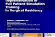 Implementation of Full Patient Simulation Training in Surgical Residency Gladys L. Fernandez, MD Baystate Medical Center Tufts University School of Medicine