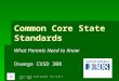 Common Core State Standards What Parents Need to Know Oswego CUSD 308 ~Music Credit: Vince Guaraldi Trio “Linus & Lucy”, 1964