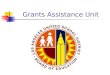 Grants Assistance Unit. Ted Nelson, Director ted.nelson@lausd.net (213) 241-2157 Ronice White, Administrative Analyst ronice.white@lausd.net (213) 241-2186