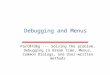 Debugging and Menus Part07dbg --- Solving the problem, Debugging in Break time, Menus, Common Dialogs, and User-written methods