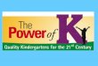 NC State Board of Education Regions Kindergarten Position Statement The Power of K: North Carolina Position Statement Kindergartens of the 21st Century