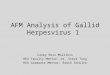 AFM Analysis of Gallid Herpesvirus 1 Casey Ross Mullikin REU Faculty Mentor: Dr. Steve Tung REU Graduate Mentor: Brock Schulte
