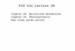FCH 532 Lecture 29 Chapter 28: Nucleotide metabolism Chapter 24: Photosynthesis New study guide posted