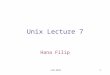 LIN 69321 Unix Lecture 7 Hana Filip. LIN 69322 Text Processing Command Line Utility Programs (cont.) sed LAST WEEK wc sort tr uniq awk TODAY join paste
