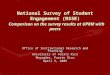 National Survey of Student Engagement (NSSE) Comparison on the survey results at UPRM with peers Office of Institutional Research and Planning University