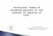 Joanna Kossewska Pedagogical University of Krakow Department of Psychology Vocational needs of disabled persons in the context of quality of life