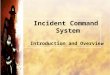 Incident Command System Introduction and Overview