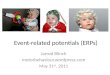 Event-related potentials (ERPs) Jarrod Blinch motorbehaviour.wordpress.com May 31 st, 2011