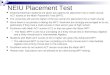 NEIU Placement Test Entering freshman students are given two options for placement into a math course: ACT scores or the Math Placement Test (MPT). The