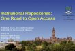 Institutional Repositories: One Road to Open Access William J Nixon, Service Development DAEDALUS, University of Glasgow JISC CNI Roads to Open Access
