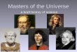 Masters of the Universe a brief history of science