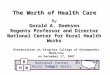The Worth of Health Care By Gerald A. Doeksen Regents Professor and Director National Center for Rural Health Works Presentation at Virginia College of