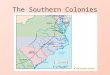 The Southern Colonies. Types of Colonial Charters Company – colonial charter given to a company or group of settlers (i.e. Virginia) Royal – colonies