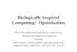 Biologically Inspired Computing: Optimisation This is the additional material for week one of `Biologically Inspired Computing’ Contents: Optimisation;