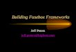 Building Fusebox Frameworks Jeff Peters jeff.peters@bigfoot.com