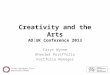 Creativity and the Arts AD:UK Conference 2013 Carys Wynne Rheolwr Portffolio Portfolio Manager
