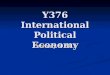 Y376 International Political Economy February 8, 2012