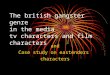 The british gangster genre in the media tv characters and film characters and Case study on eastenders characters