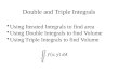 Double and Triple Integrals Using Iterated Integrals to find area Using Double Integrals to find Volume Using Triple Integrals to find Volume