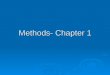 Methods- Chapter 1. I. Why is Psychology a science?  Deals with experiments and scientific method