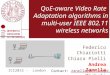 Federico Chiariotti Chiara Pielli Andrea Zanella Michele Zorzi QoE-aware Video Rate Adaptation algorithms in multi-user IEEE 802.11 wireless networks 1