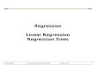 Jeff Howbert Introduction to Machine Learning Winter 2014 1 Regression Linear Regression Regression Trees