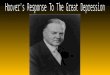 - Self made man - Seen as optimistic, efficient, and intelligent - Continued conservative policies of Harding and Coolidge