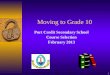 1 Moving to Grade 10 Port Credit Secondary School Course Selection February 2013
