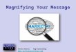 Magnifying Your Message Trevor Sworn. Yejj Consulting 