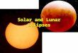 Solar and Lunar Eclipses. What is an eclipse? The partial or total blocking of one object in the space by another is an Eclipse