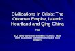 Civilizations in Crisis: The Ottoman Empire, Islamic Heartland and Qing China C26 EQ: Why are these empires in crisis? How does European interference impact