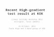 Recent High-gradient test result at KEK Linear Collider Workshop 2012 Arlington, Texas (WebEx) 25 October, 2012 Toshi Higo and X-band group of KEK