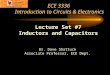 ECE 3336 Introduction to Circuits & Electronics Dr. Dave Shattuck Associate Professor, ECE Dept. Lecture Set #7 Inductors and Capacitors